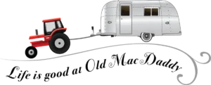 Old Mac Daddy logo: a tractor towing an Airstream, Life is good at Old Mac Daddy