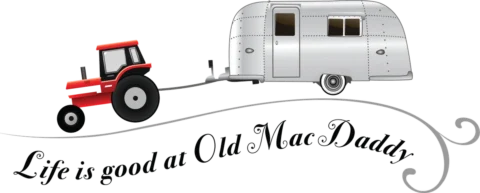 Old Mac Daddy logo: a tractor towing an Airstream, Life is good at Old Mac Daddy